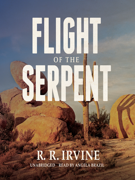 Title details for Flight of the Serpent by Robert R. Irvine - Available